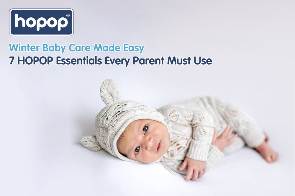 Winter Baby Care Made Easy: 7 HOPOP Essentials Every Parent Must Use - hopop.in